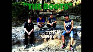 &quot;The Roots&quot; Complexity x XGame x XzacheD x Jrippin