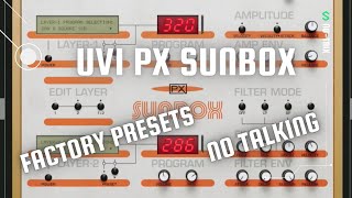 Video thumbnail for UVI #PXSunbox factory presets demo - no talking by Nu-Trix The Synth Guy