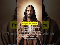 Prayer for Peace #prayer #Jesus #jesuschrist #pray #lordjesus #shorts #shortsfeed #amen