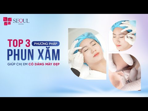 Top 3 Công Nghệ Phun Xăm Chân Mày Hot Nhất Hiện Nay