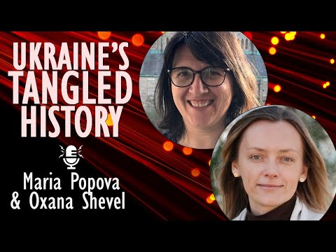 Maria Popova and Oxana Shevel - Russia and Ukraine have Tangled Histories, cut Through with Trauma.