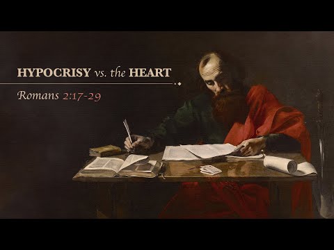 Ryan Kelly, "Hypocrisy vs. the Heart" - Romans 2:17-29
