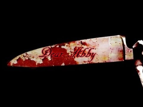 " Dear Abby " Creepypasta | By: Kyle “Kman” Mangione-Smith | Narrated By: Fear Itself
