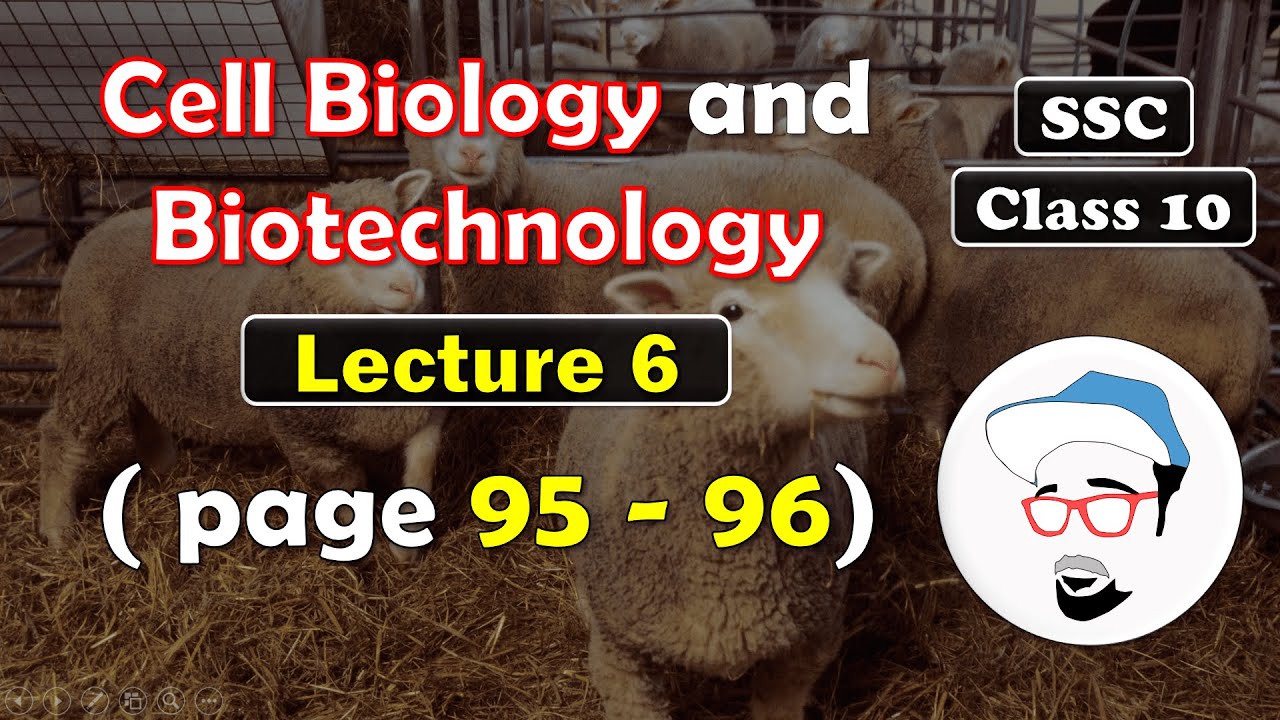 Cell Biology and Biotechnology, Lecture 6 | Class 10 SSC | Dolly the clones Sheep, Bioremediation
