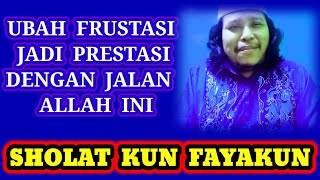 Download lagu TINGGAL KAN KEMISKINAN DENGAN SHOLAT KUN FAYAKUN... mp3