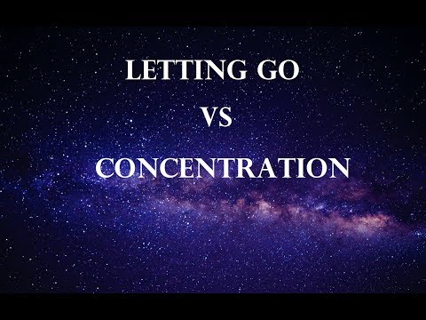 Balance Between Letting Go & Concentration in Meditation