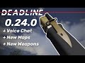 Deadline 0 24 0 UPDATE RECAP Maps Knives Voice Chat MORE