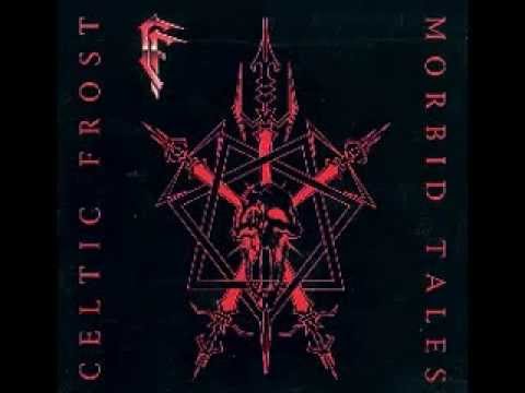 CELTIC FROST - Morbid Tales