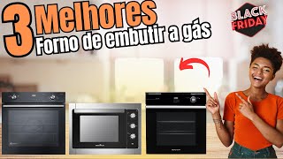 TOP 3 Melhores Forno de Embutir / Qual MELHOR FORNO DE EMBUTIR À GÁS 2024?