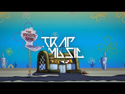 SpongeBob "KRUSTY KRAB" New Trap Remix Video