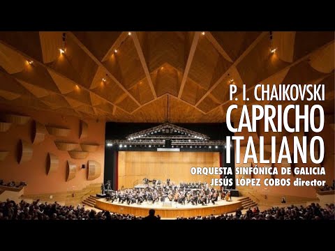 P.I.Tchaikovsky: Capricho Italiano op. 45 - Sinfónica de Galicia - Jesús López Cobos, director