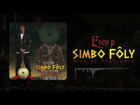 ESCO P - SIMBO FÔLY ( audio officiel)