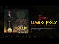 ESCO P - SIMBO FÔLY ( audio officiel)