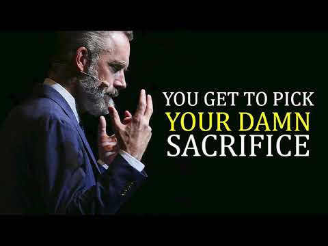 Jordon B. Peterson - You Get to Pick Your DAMN SACRIFICE #JordanPeterson