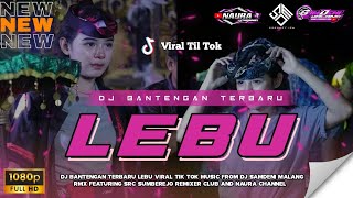 Download lagu DJ BANTENGAN LEBU VIRAL TIK TOK TERBARU (SamDeni RMX) mp3