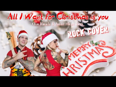 All I want for Christmas is you MARIAH CAREY Rock Cover By Chui Kanela & Aitor Magic Rock