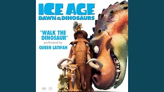 Walk the Dinosaur (From &quot;Ice Age: Dawn of the Dinosaurs&quot;)