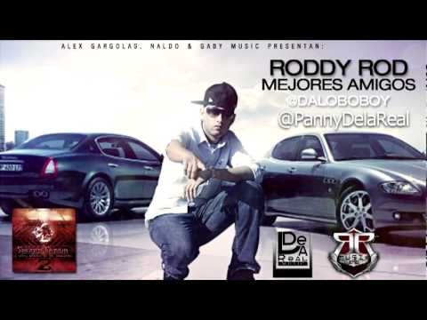 Roddy Rod-MEJORES AMIGOS(Sangre Nueva 2)RR MUSIK,DELA REAL MUSIC