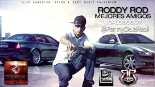 Roddy Rod-MEJORES AMIGOS(Sangre Nueva 2)RR MUSIK,DELA REAL MUSIC