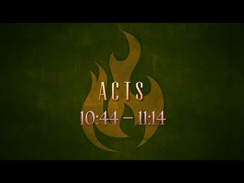 GSCOC Bible Study - Acts 10:44 - 11:14