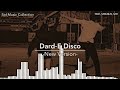 DARD E DISCO Slowed Reverb Sid Music Collection Dardedisco Shahrukhkhan Omshantiom