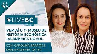 LiveBC #31 - Vem aí o 1º Museu de História Econômica da América do Sul