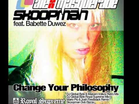 Skoopman Vs Alex Masquerade feat. Babette Duwez - Change Your Philosophy