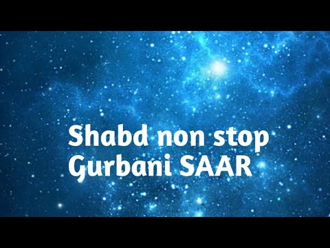 |Shabd non stop||Gurbani SAAR||Rssb Shabd||Rssb satsang||Shabd Rssb satsang beas||beas#GURBAANISAARI