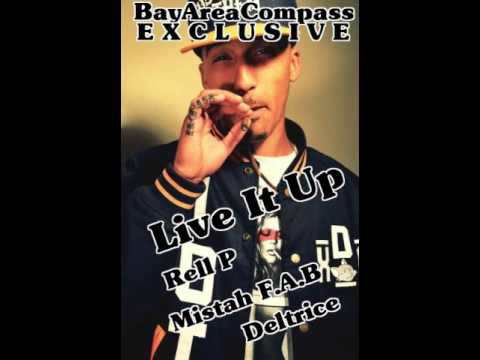 Live It Up by Rell P ft. Mistah F.A.B & Deltrice [BayAreaCompass] Exclusive