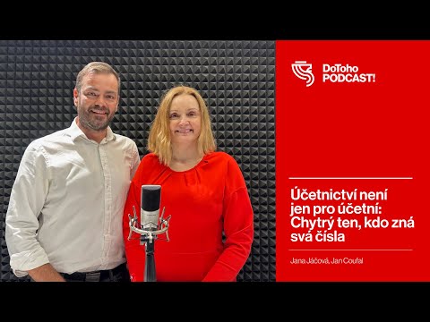 📣 DoToho PODCAST! | Účetnictví není jen pro účetní: Chytrý ten, kdo zná svá čísla| Jana Jáčová