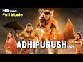 Adhipurush Full Movie In Hindi 2023 Prabhas Kriti Sanon Saif Ali Khan 1080 Review And Fact