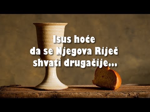 ISUSOVE RIJEČI - 04. Isus hoće da se Njegova Riječ shvati drugačije...