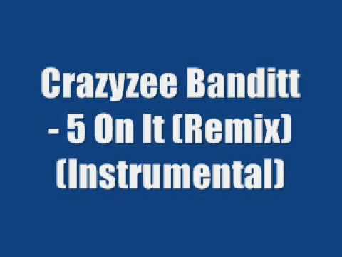 Crayzee Banditt- 5 On It (Remix) (Instrumental)