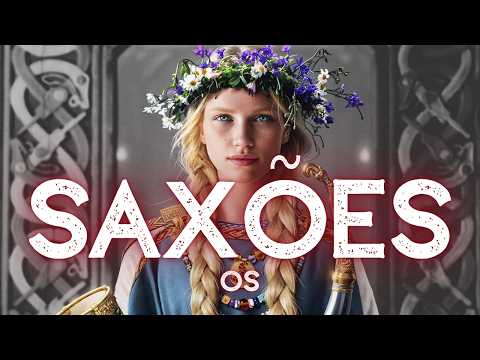 The Saxons – The origins of the natives who shaped Europe