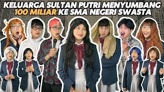 Download lagu KELUARGA SULTAN PUTRI MENYUMBANG 100 MILIAR KE SMA NEGERI SWASTA mp3