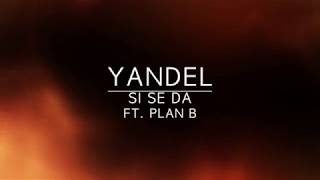 Yandel   Si Se Da ft Plan B Official HD Lyrics