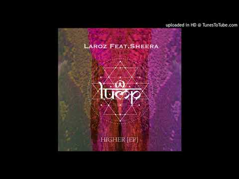 laroz - Higher feat. Sheera [Lump Records]