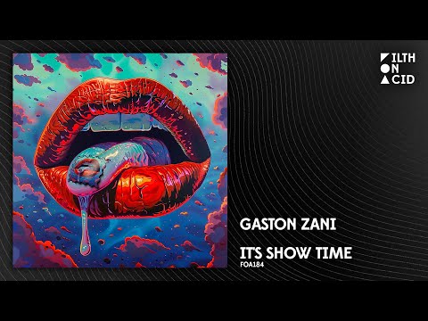 Gaston Zani - It's Show Time [FOA184]