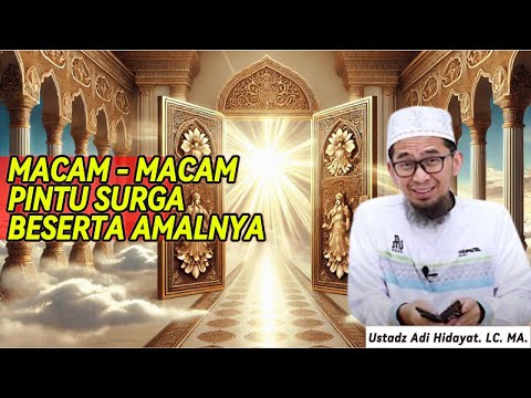 MACAM-MACAM PINTU SURGA BESERTA AMALANNYA | CERAMAH USTADZ ADI HIDAYAT