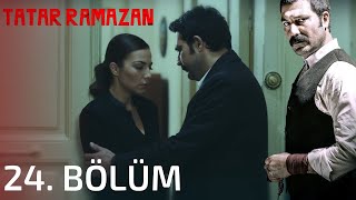 Tatar Ramazan 24. Bölüm