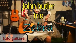 John butler trio/Zebra (tuto guitare)