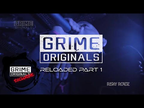 Grime Originals - Reloaded (Part 1)