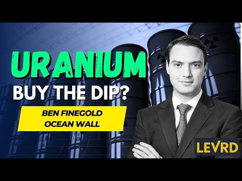 Uranium Dip Opportunity - Ben Finegold from Ocean Wall