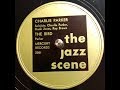 The Bird / the jazz scene / Charlie Parker