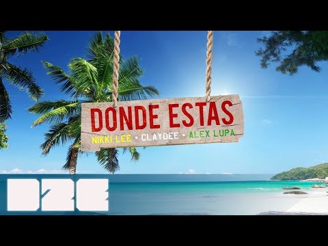 Nikki Lee x Claydee x Alex Lupa - Dónde Estás