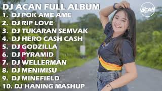 Download lagu DJ ACAN FULL ALBUM BASS GLERR mp3