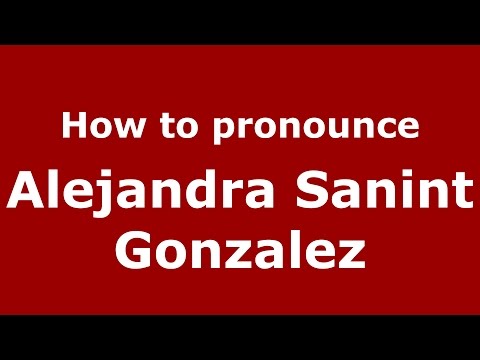 How to pronounce Alejandra Sanint Gonzalez (Colombian Spanish/Colombia)  - PronounceNames.com
