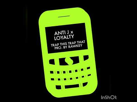 Anti J & Loyalty - Trap This Trap That Pro By. RawKey
