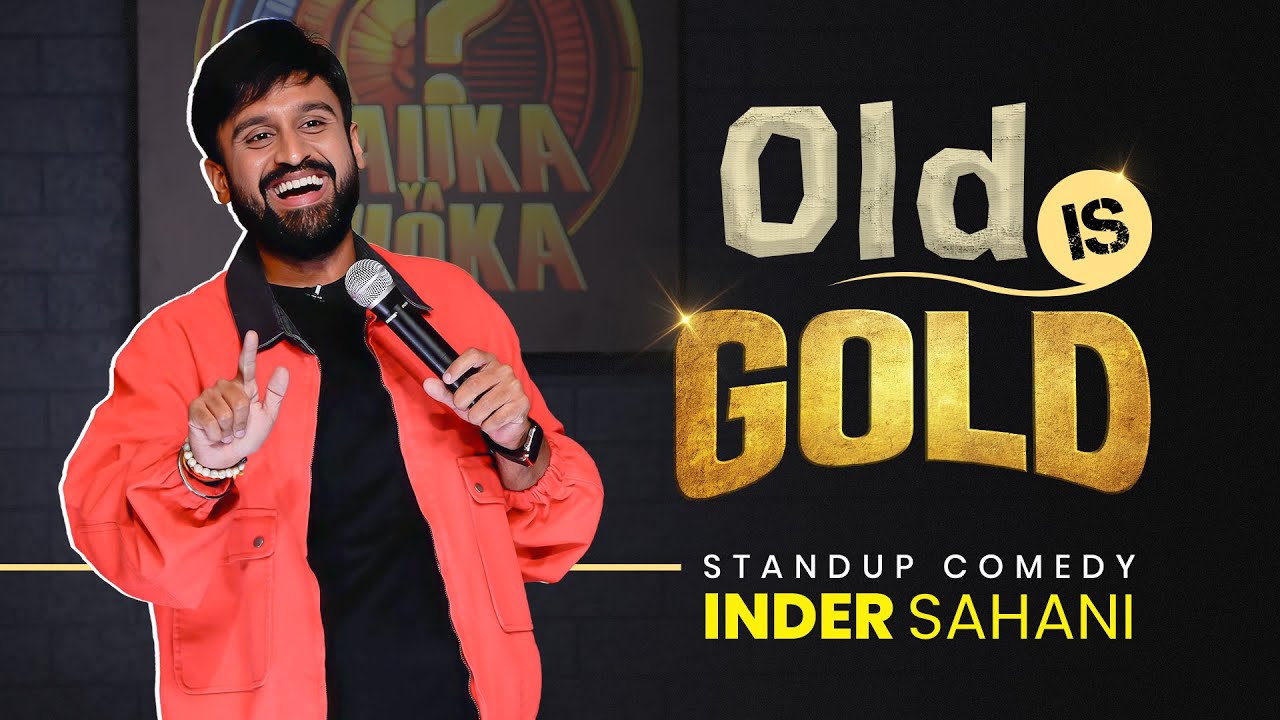 Old is Gold | Standup Comedy By Inder Sahani