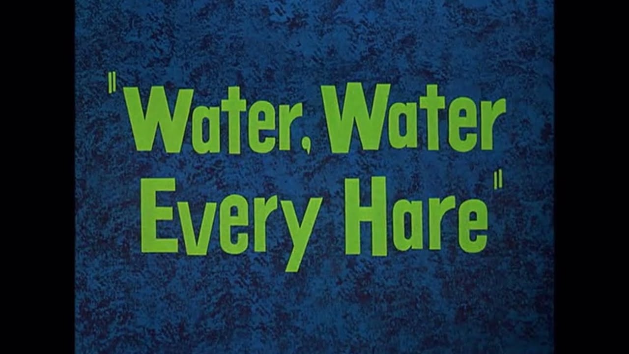 Bugs Bunny - Water, Water Every Hare (1952)